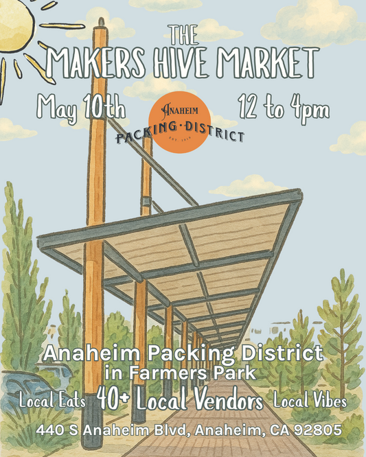 The Makers Hive Market - Anaheim Packing District